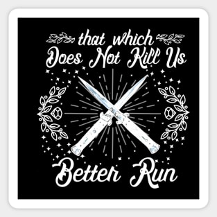 That Which Does Not Kill Us Better Run - Friedrich Nietzsche Sticker